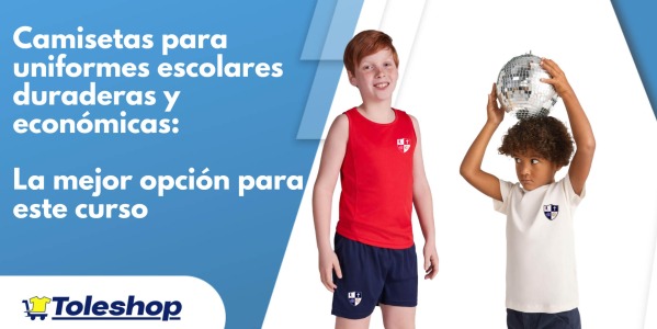 Camisetas para uniformes escolares duraderas y económicas: la mejor opción para este curso