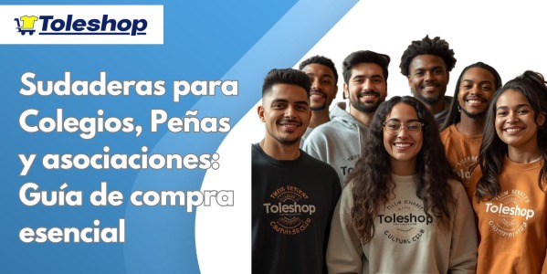 Sudaderas para colegios, peñas y asociaciones: guía de compra esencial