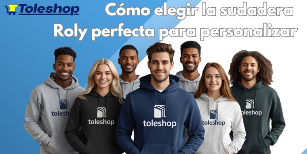 Cómo elegir la sudadera Roly perfecta para personalizar