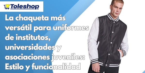 La chaqueta más versátil para uniformes de institutos, universidades y asociaciones juveniles: estilo y funcionalidad