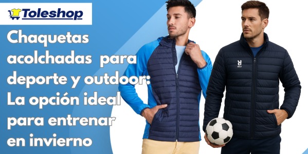 Chaquetas acolchadas para deporte y outdoor: la opción ideal para entrenar en invierno
