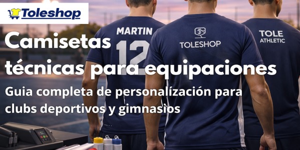 Camisetas técnicas para equipaciones: guía completa de personalización para clubs deportivos y gimnasios