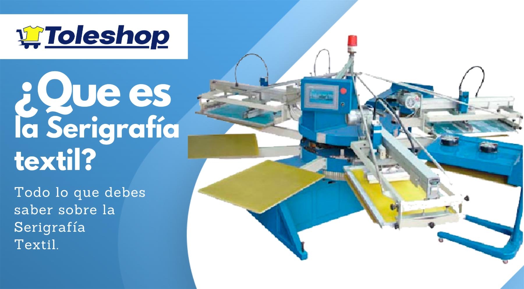 Que es la serigrafia textil: Todo lo que necesitas saber en Toleshop