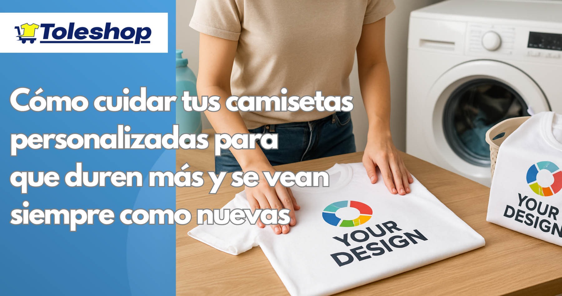 Cómo cuidar tus camisetas personalizadas para que duren más y se vean siempre como nuevas