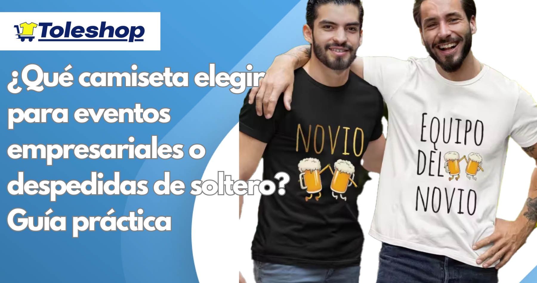 ¿Qué camiseta elegir para eventos empresariales o despedidas de soltero? Guía práctica