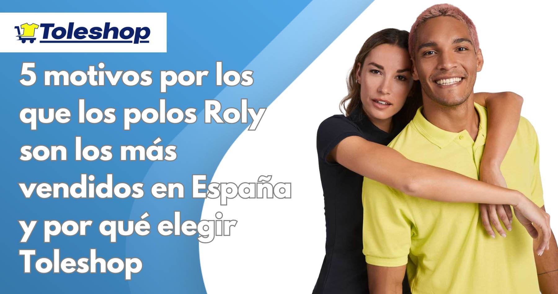 5 motivos por los que los polos Roly son los más vendidos en España y por qué elegir Toleshop